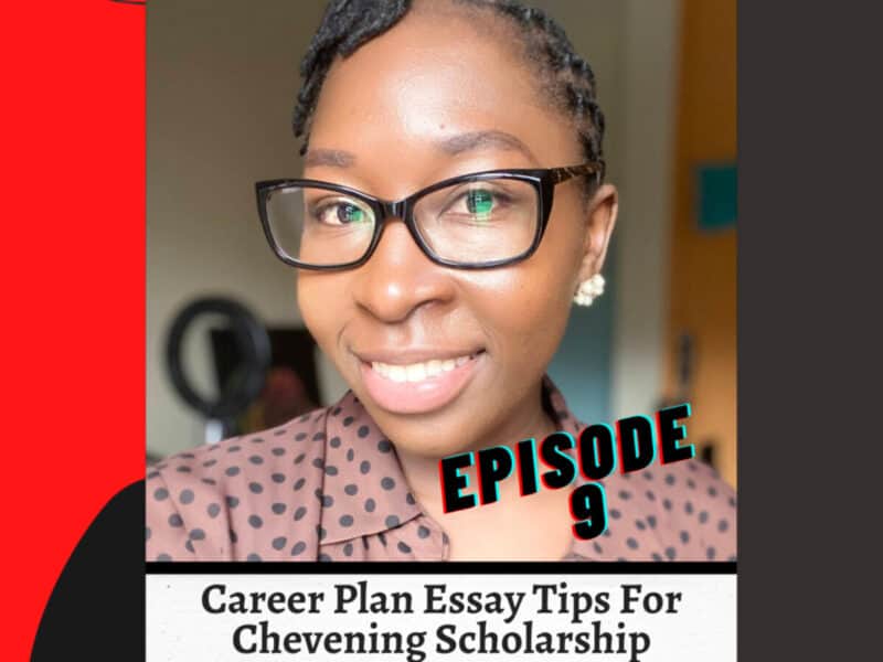 Ep9: How To Write Your Career Plan Essay For The Chevening Scholarship